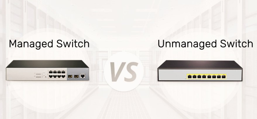 Unmanaged vs Managed Switch: Everything you need to know