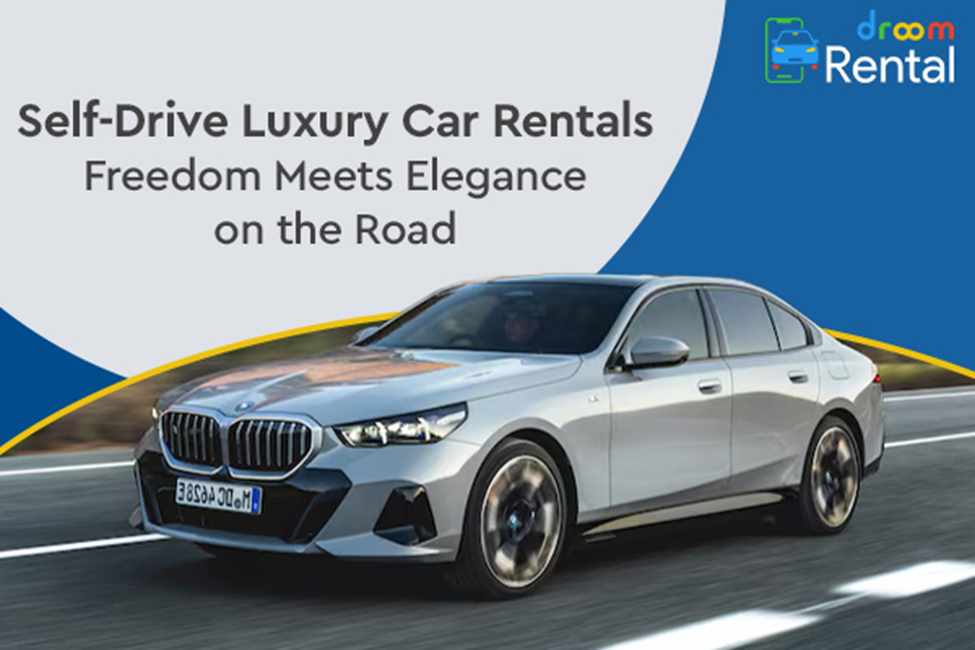 Self-Drive Luxury Car Rentals- Freedom Meets Elegance on the Road